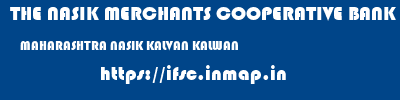 THE NASIK MERCHANTS COOPERATIVE BANK LIMITED  MAHARASHTRA NASIK KALVAN KALWAN  ifsc code